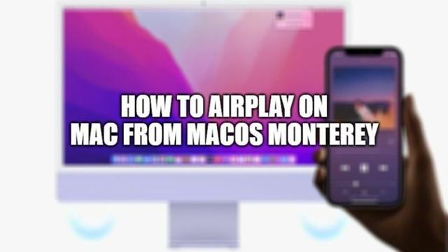 How to AirPlay content to your Mac using macOS Monterey Guides