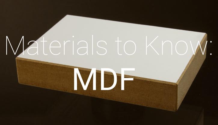 Materials To Know: Medium Density Fiberboard