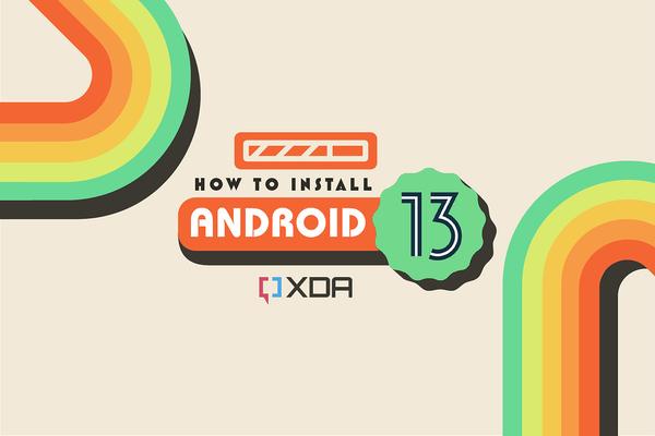 How to install Android 13 on Google Pixel and other Android devices