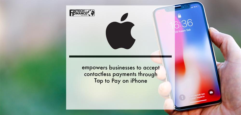 Apple empowers businesses to accept contactless payments through Tap to Pay on iPhone 