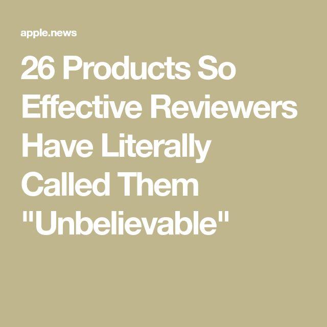 26 Products So Effective Reviewers Have Literally Called Them "Unbelievable"