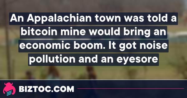 An Appalachian town was told a bitcoin ‘mine’ would bring an economic boom. It got noise pollution and an eyesore.