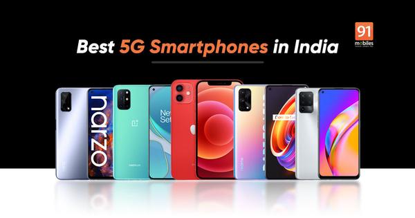 5G Smartphones in India: How Should You Select a Good One 
