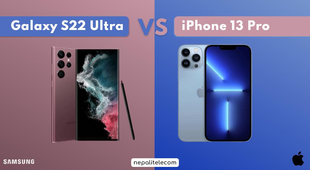 Samsung Galaxy S22 Ultra vs iPhone 13 Pro, Clash of The Titans