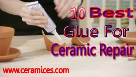 The Best Glues for Ceramic Repairs of 2022 