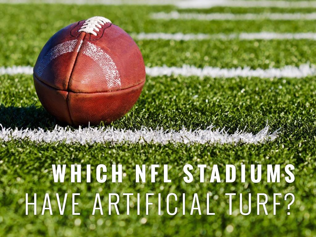Which NFL stadiums have artificial turf vs. real grass? | RSN 