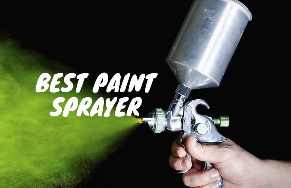 The Best Paint Sprayers of 2022 