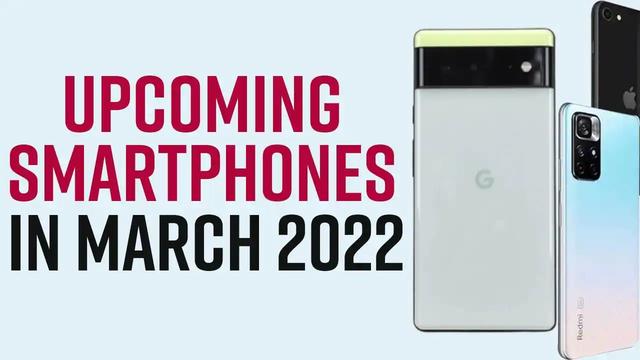 OnePlus 10 Pro to the Apple iPhone SE 3: Phones that are launching in March 2022