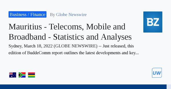 Mauritius - Telecoms, Mobile and Broadband - Statistics and Analyses 