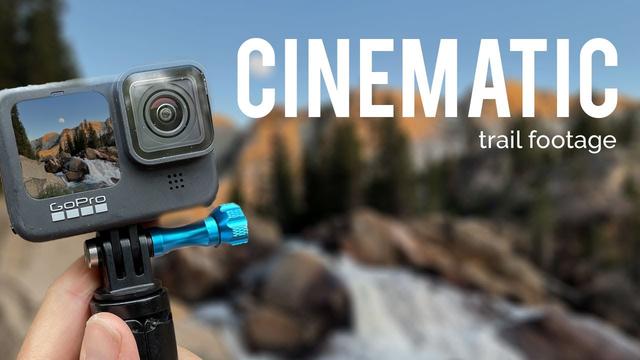 Tips for getting cinematic GoPro footage on the trail 