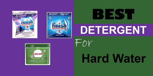 The Best Dishwasher Detergents for Hard Water in the Home
