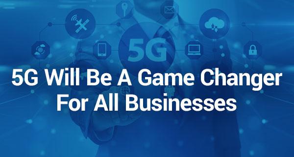 5G is a Game Changer for the Test and Measurement Industry 