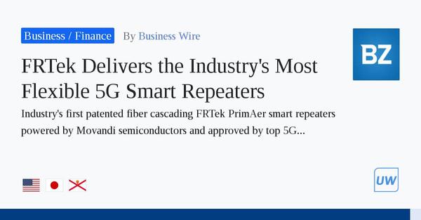 FRTek Delivers the Industry’s Most Flexible 5G Smart Repeaters 
