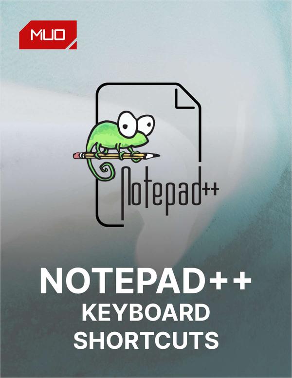 www.makeuseof.com The Ultimate Guide to Notepad++ Keyboard Shortcuts for Windows 