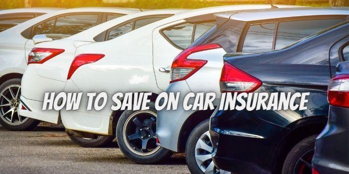 6 ways to save on car insurance in 2022 