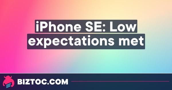 iPhone SE: Low expectations met 