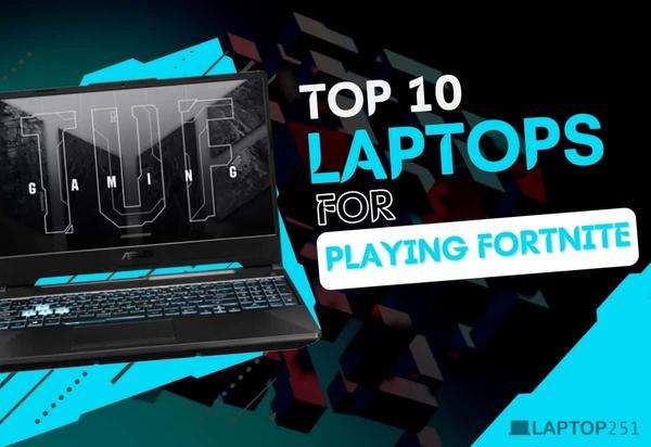 These are the best laptops for playing Fortnite in 2022 