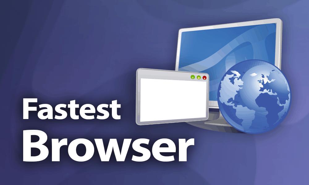What's the fastest Windows 10 web browser in 2022? 