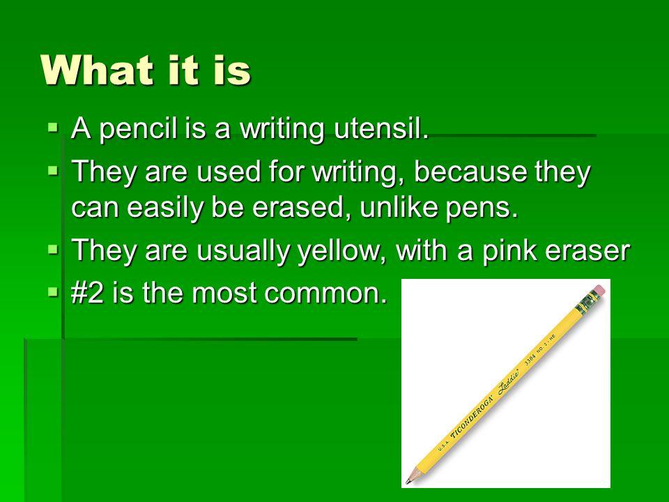 The wooden pencil is the most useful, versatile writing utensil 