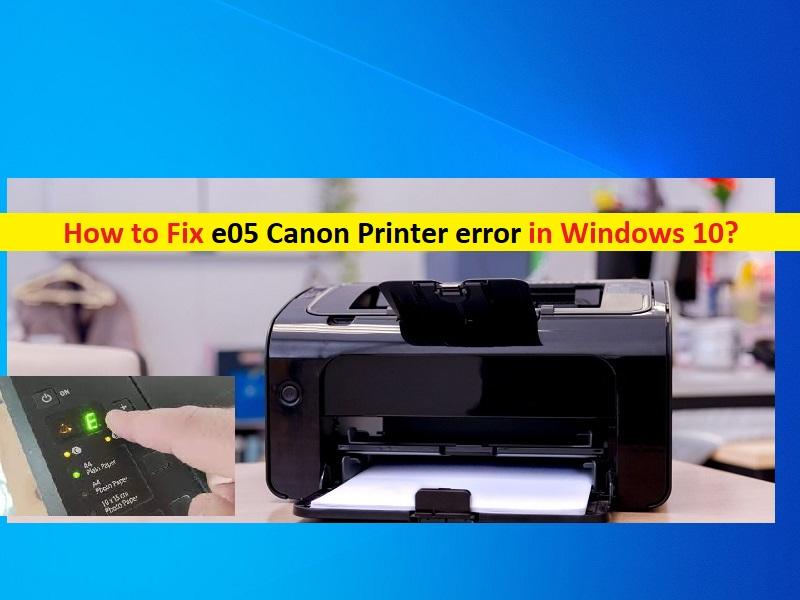 Fix Canon Printer Error E05 on Windows PC 