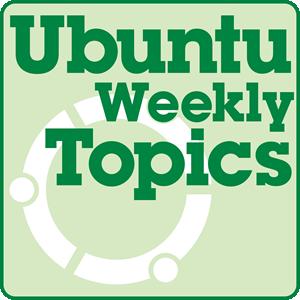  Ubuntu Weekly Topics