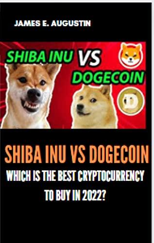 Shiba Inu vs Dogecoin: Which is the best cryptocurrency to buy in 2022? 