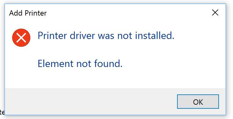 Printer driver was not installed – Element not found 