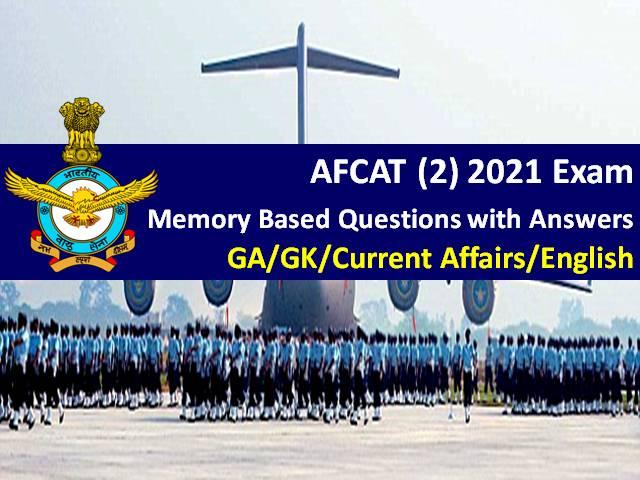 AFCAT 2021 (1) Exam Memory Based Questions with Answers: Check General Awareness/ Current Affairs/ English/ Reasoning Questions asked in AFCAT 2021 Exam 