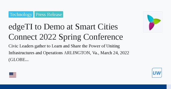 edgeTI to Demo at Smart Cities Connect 2022 Spring Conference 