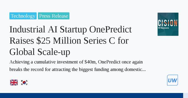  Industrial AI Startup OnePredict Raises  Million Series C for Global Scale-up 
