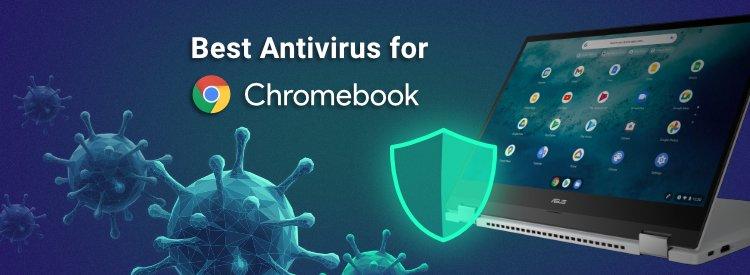 The best antivirus software for Chromebooks in 2022