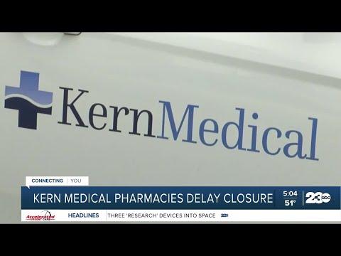 Kern Medical will delay closing two pharmacies previously set to close