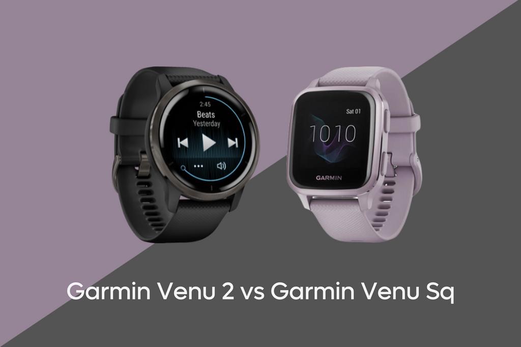 Garmin Venu Sq vs Garmin Venu 2: choose your next smartwatch 