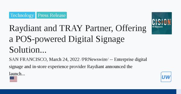  Raydiant and TRAY Partner, Offering a POS-powered Digital Signage Solution That Makes Running a Restaurant Easier 