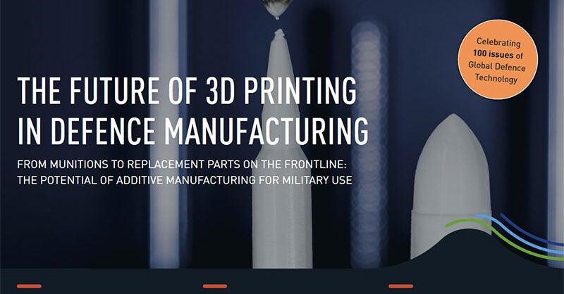 3D printing in defence manufacturing: issue 100 of Global Defence Technology out now THANK YOU