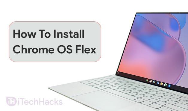 How to Install Chrome OS Flex on Your Windows PC, Laptop, and MacBook