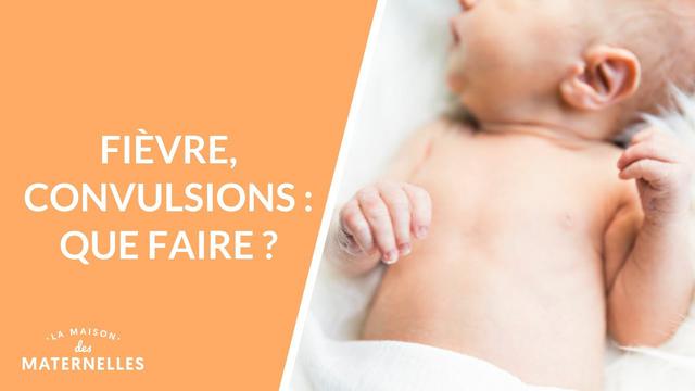 Convulsions chez un bébé : comment réagir ? 
