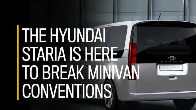 The Hyundai Staria is here to break minivan conventions