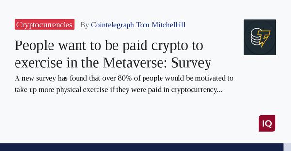 People want to be paid crypto to exercise in the Metaverse: Survey