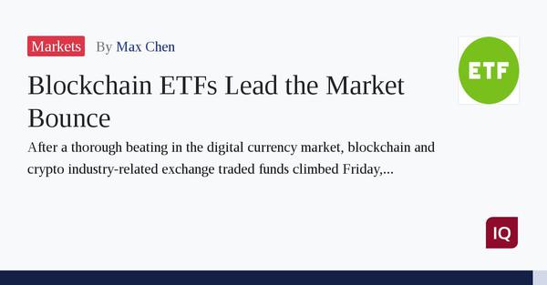 Blockchain ETFs Lead the Market Bounce 