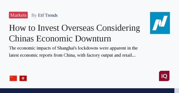 How to Invest Overseas Considering China’s Economic Downturn
