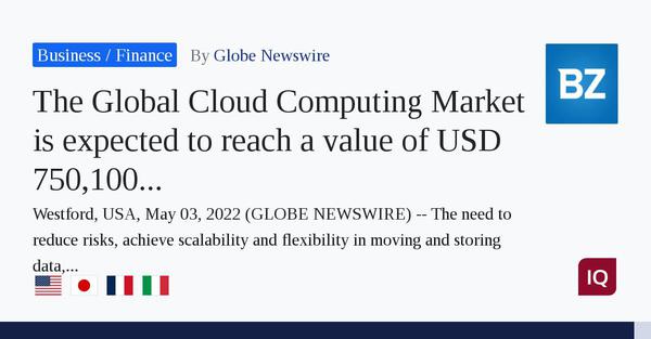 Global Cloud Computing Market to Hit USD 750,100 Million by 2027 | Increase Adoption of Hybrid Cloud Services Will Drive Market Growth