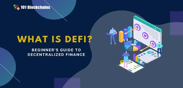 What is DeFi? A beginner’s guide to decentralized finance 