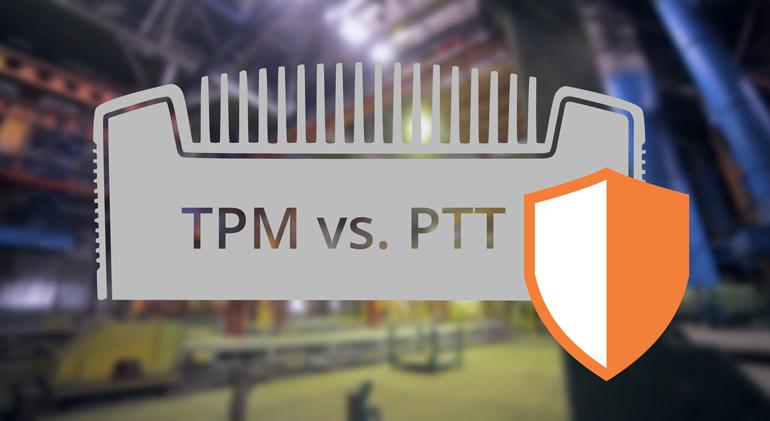 TPM vs PTT: What are the main differences between these technologies? 