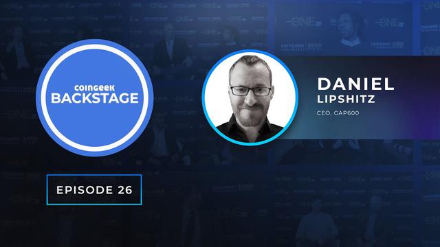 GAP600 CEO Daniel Lipshitz talks BSV-powered stablecoins on CoinGeek Backstage