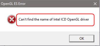 OpenGL ES Error: Can’t find the name of the Intel ICD OpenGL driver