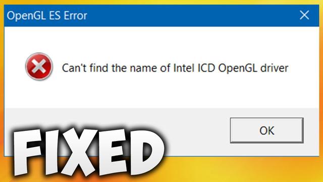 Грешка на OpenGL ES: Не може да се намери името на драйвера Intel ICD OpenGL 