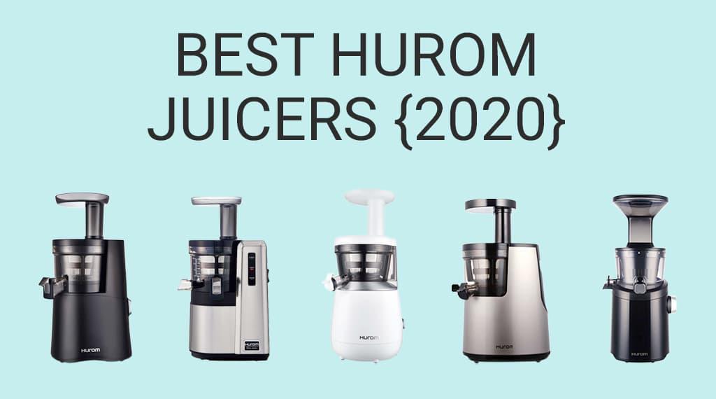 4 Best Hurom Juicer 2021 (A Complete Buying Guide) 