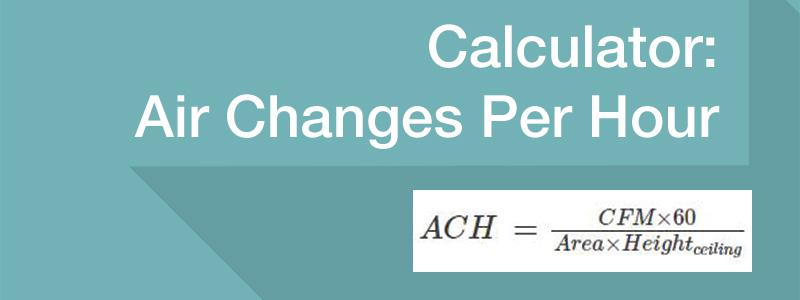 Air Changes per Hour (ACH & ACPH) Calculator Tool