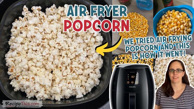 Can You Pop Popcorn In An Air Fryer? Air Fryer Popcorn Recipe
